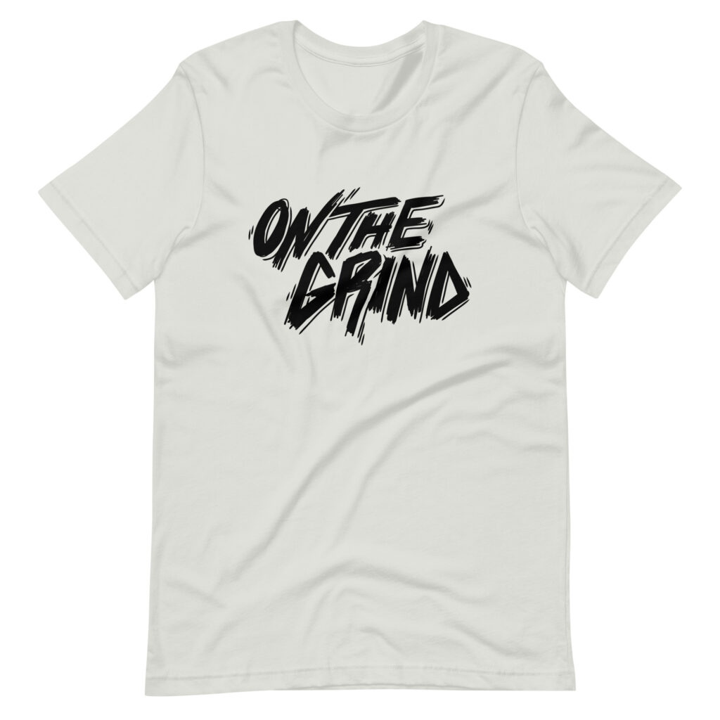 On The Grind | Short-Sleeve Unisex T-Shirt